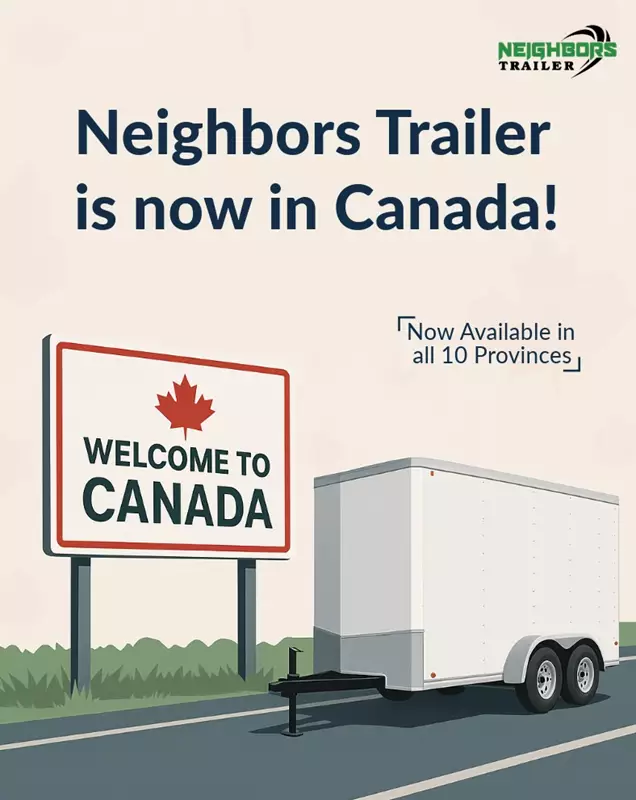 Neighbors Trailer Expands to Canada: Trailer Rentals Just Got Easier, Nationwide